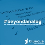 #beyondanalog - der bluecue Podcast mit Blick in Richtung Zukunft