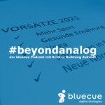 #beyondanalog - der bluecue Podcast mit Blick in Richtung Zukunft