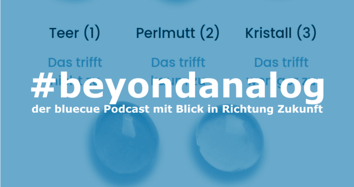 #beyondanalog - der bluecue Podcast mit Blick in Richtung Zukunft