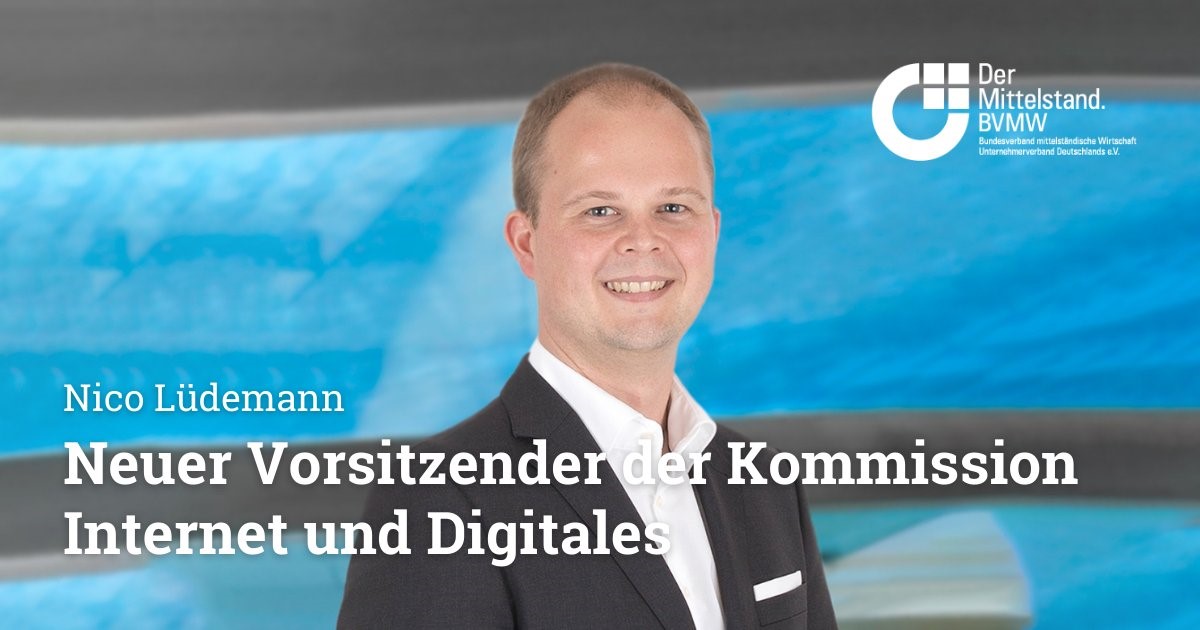 Nico Lüdemann neuer Vorsitzender der BVMW-Kommission Internet und Digitales