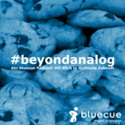 #beyondanalog - der bluecue Podcast mit Blick in Richtung Zukunft