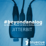 #beyondanalog - der bluecue Podcast mit Blick in Richtung Zukunft